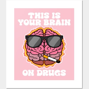 This Is Your Brain On Drugs Posters and Art